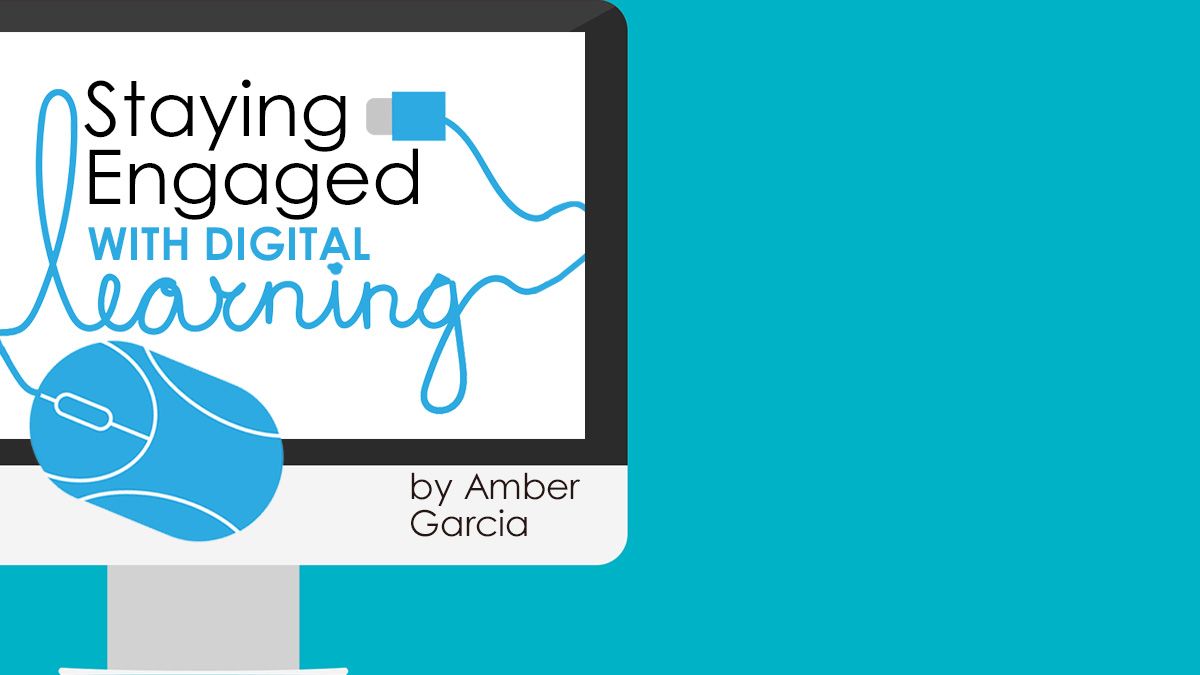 Staying Engaged with Digital Learning