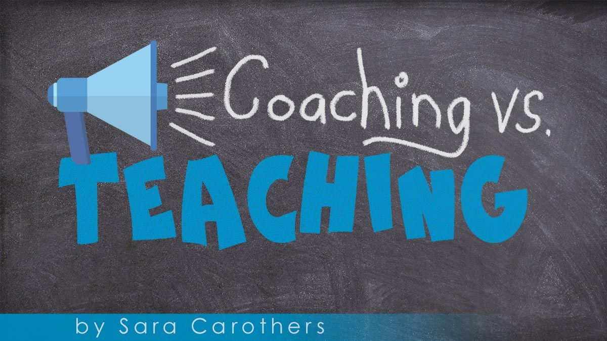 Coaching vs. Teaching