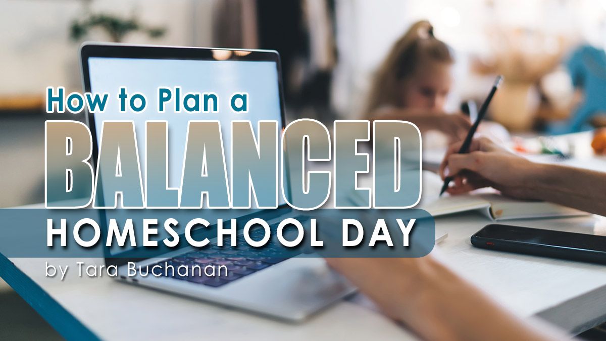 How to Plan a Balanced Homeschool Day