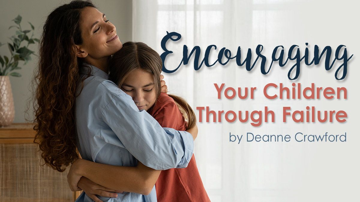 Encouraging Your Children Through Failure