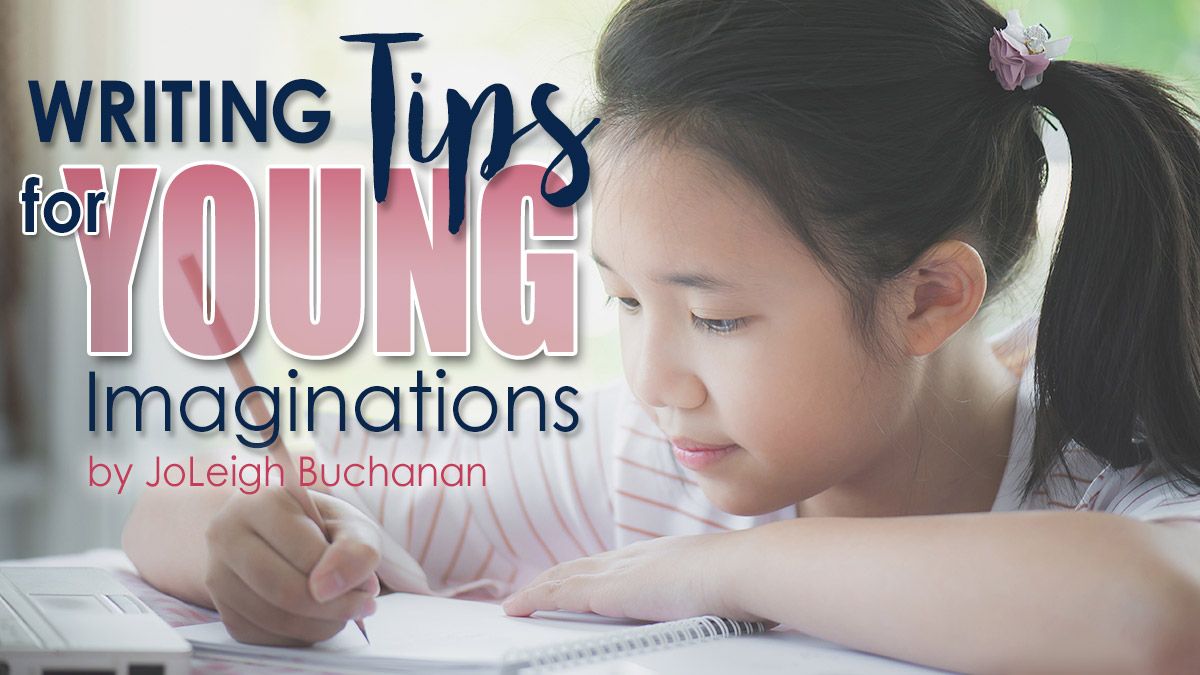 Writing Tips for Young Imaginations