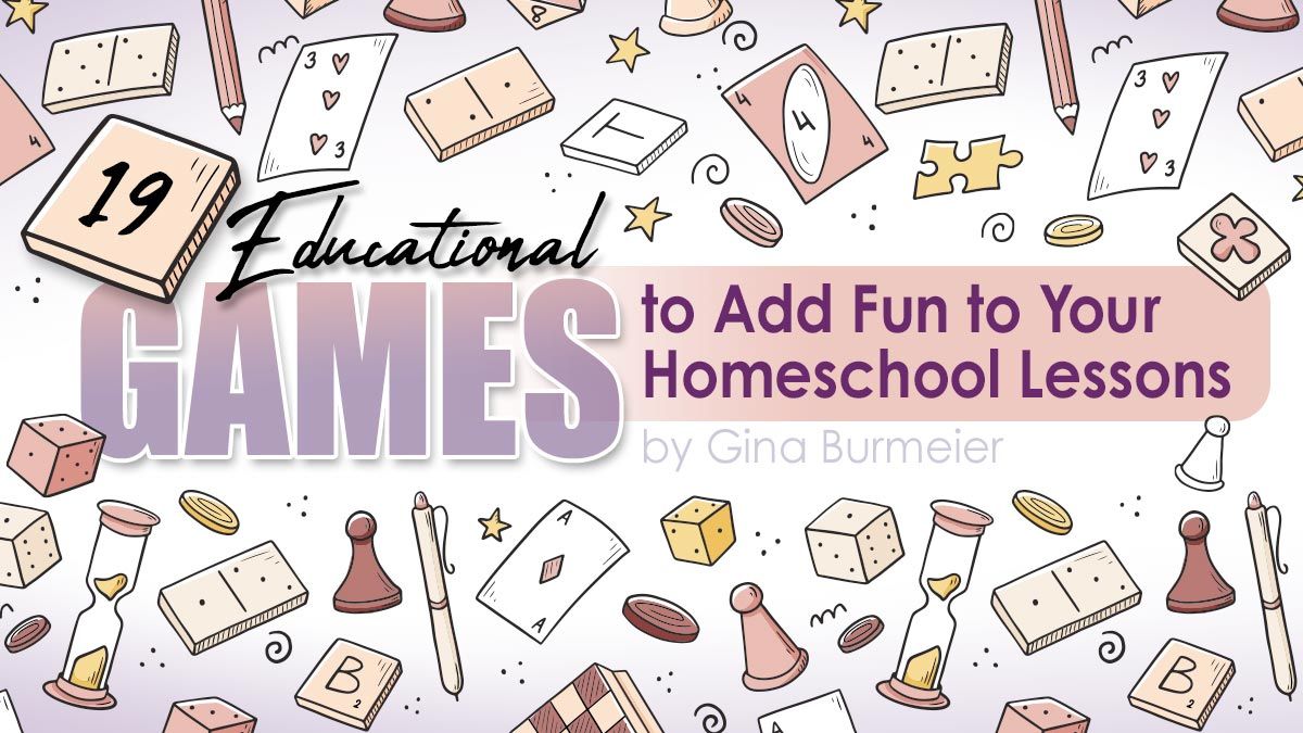 19 Educational Games to Add Fun to Your Homeschool Lessons