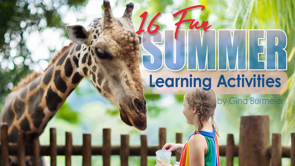 16 Fun Summer Learning Activities by Gina Burmeier